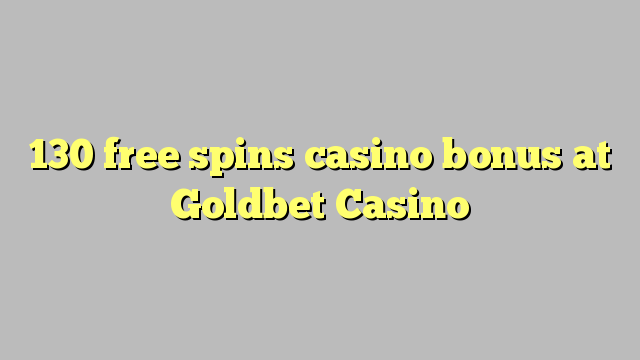 130 gratis spinn casino bonus på Goldbet Casino