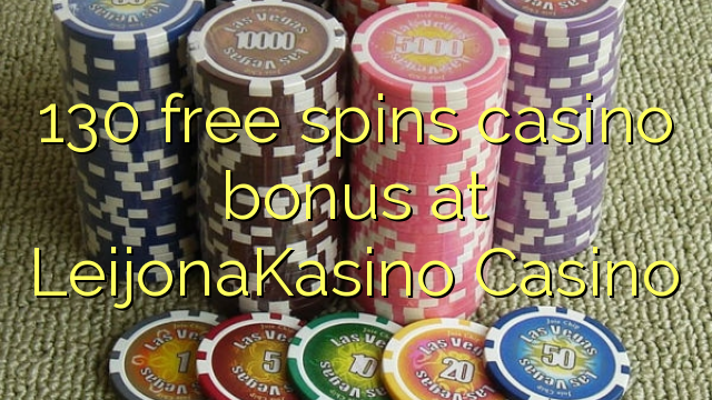 130 free spins casino bonus at LeijonaKasino Casino