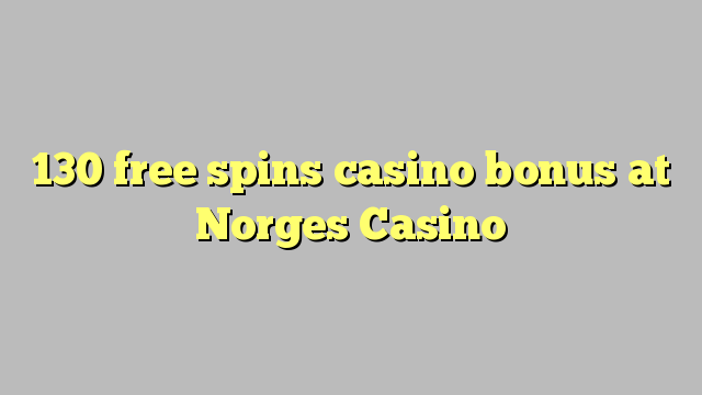 130 bébas spins bonus kasino di Norges Kasino