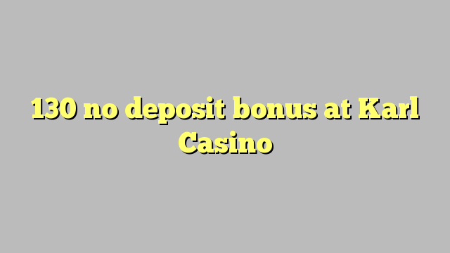 I-130 ayikho ibhonasi ye-deposit eKar Casino