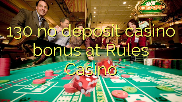 130 euweuh deposit kasino bonus di Aturan Kasino