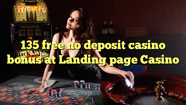 135 free no deposit casino bonus at Landing page Casino