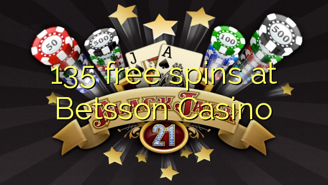 135 free spins sa Betsson Casino