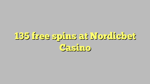 Bonus liber 135 spins ad Nordicbet