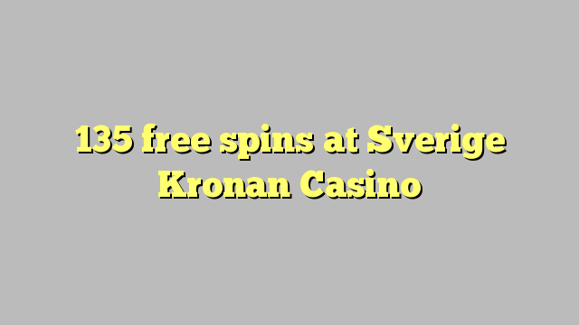 135 free spins at Sverige Kronan Casino