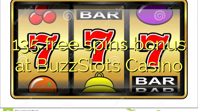 135 free spins bonus at BuzzSlots Casino