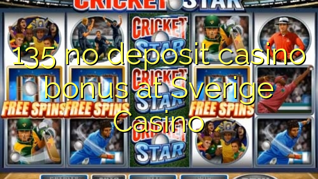 135 no deposit casino bonus at Sverige  Casino