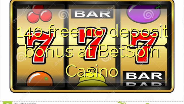 140 frigöra ingen insättningsbonus på BetSpin Casino