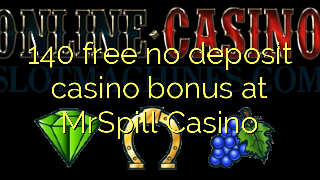 140 free no deposit casino bonus at MrSpill Casino