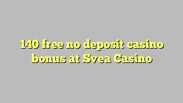 Svea Casino的140免费存款赌场奖金