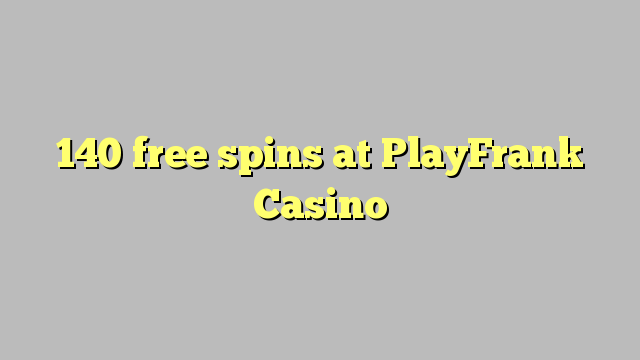 140 free spins at PlayFrank Casino