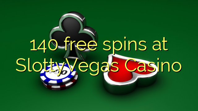 140 free spins at SlottyVegas Casino