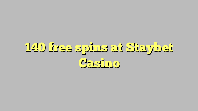 140 free spins at Staybet Casino