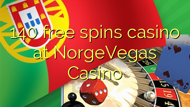 140 xira gratis casino no NorgeVegas Casino
