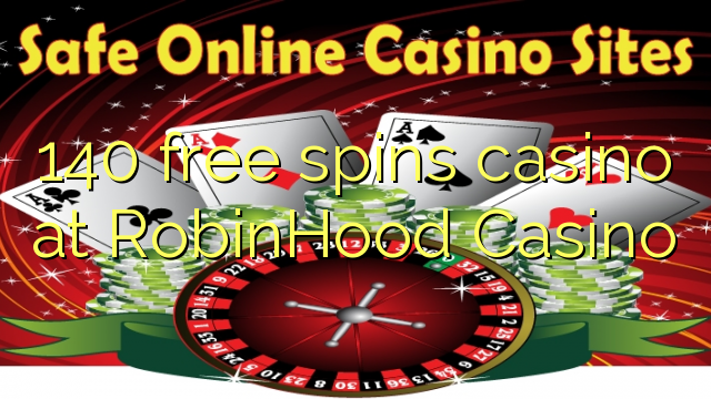 140 free spins casino at RobinHood Casino