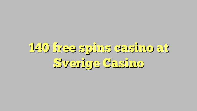 140 bébas spins kasino di Sverige Kasino