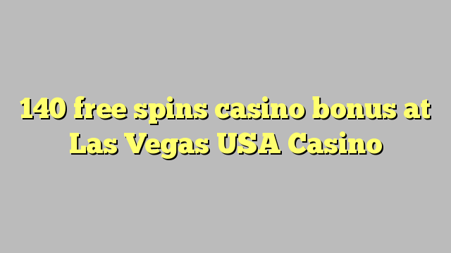 140 free spins casino bonus at Las Vegas USA Casino