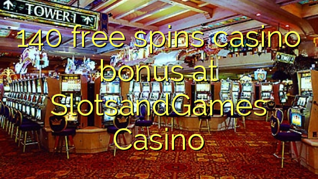 140 free spins casino bonus at SlotsandGames Casino