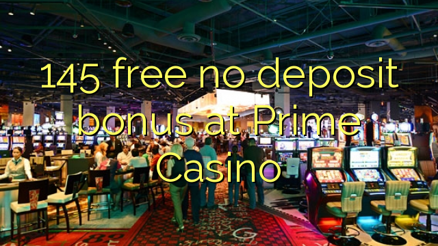 145 უფასო არ დეპოზიტის ბონუსის პრემიერ Casino