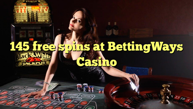 145 free spins at BettingWays Casino