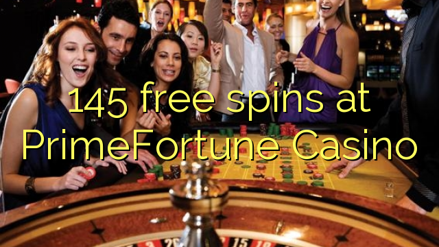 145 free spins at PrimeFortune Casino