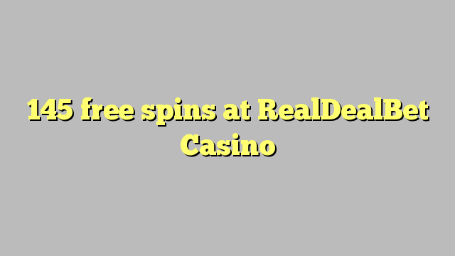 145 giros gratis en RealDealBet Casino