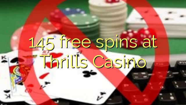 145 free spins at Thrills Casino