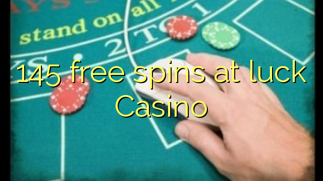 145 free spins at luck Casino