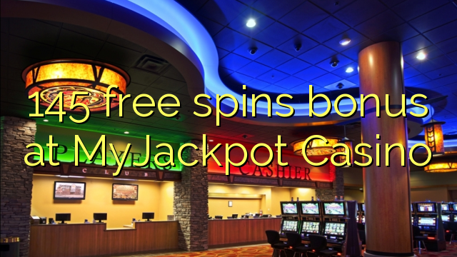 145 free spins bonus at MyJackpot Casino