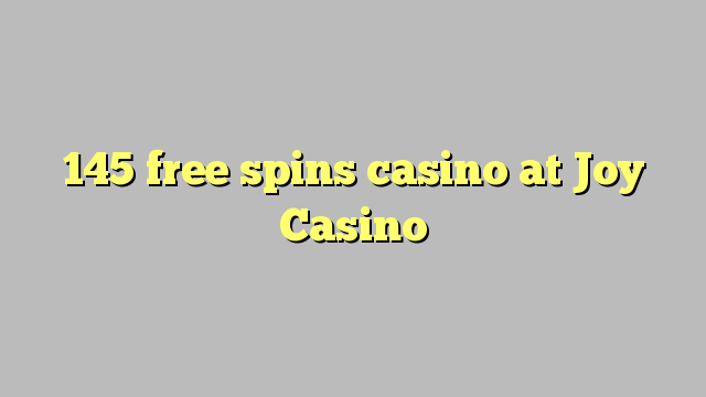 Ang 145 free spins casino sa Joy Casino