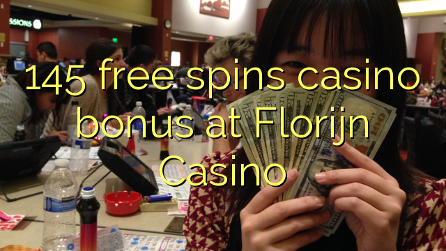 145 free spins casino bonus at Florijn  Casino