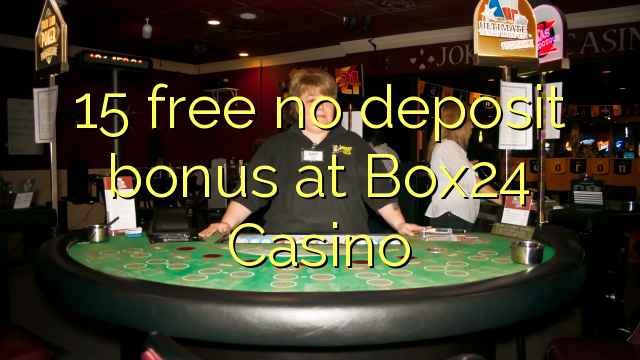 15 free no deposit bonus at Box24 Casino