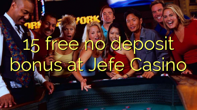 Jefe Casino hech depozit bonus ozod 15
