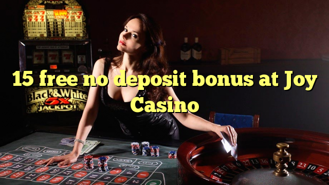 15 gratuït sense bonificació de dipòsit a Joy Casino