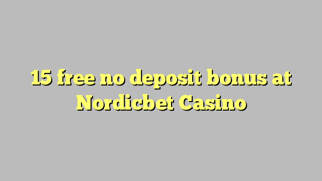 15 free no deposit bonus at Nordicbet Casino