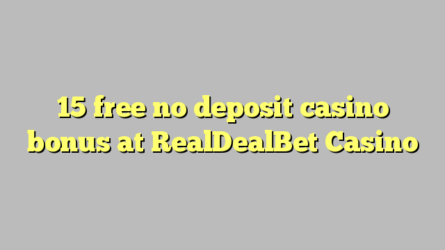 15 frigöra no deposit casino bonus på RealDealBet Casino