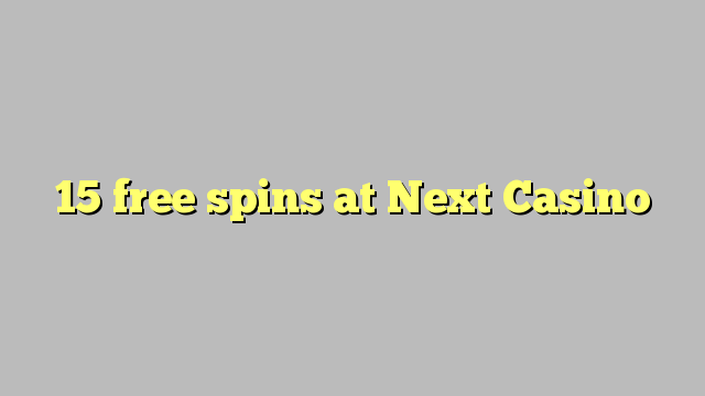 15 free spins at Next  Casino