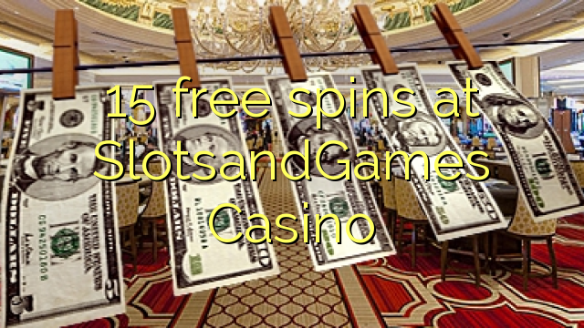 15 Āmio free i SlotsandGames Casino