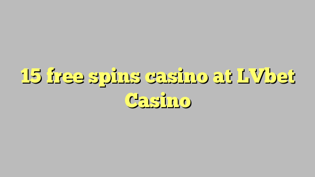 15 pulsuz LVbet Casino casino spins