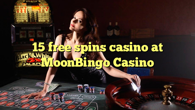 15 free spins casino at MoonBingo Casino