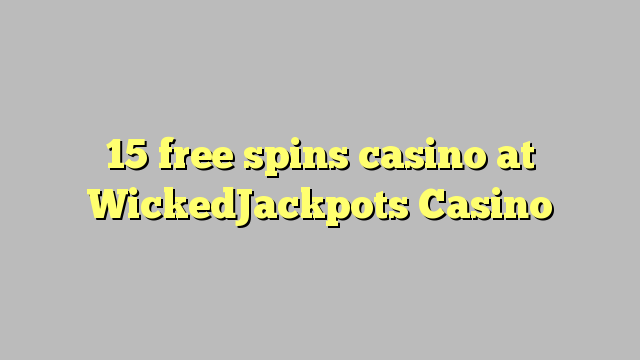 15 слободен врти казиното во WickedJackpots Казино