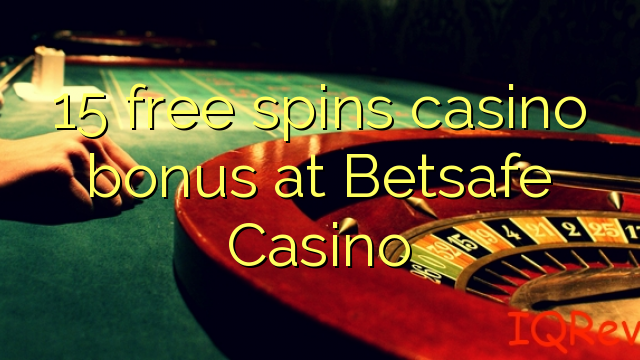 15 free spins casino bonus at Betsafe Casino