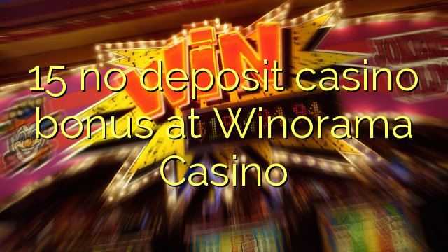 15 Winorama Casino hech depozit kazino bonus