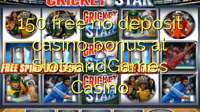 150 miễn phí không có tiền gửi casino tại SlotsandGames Casino