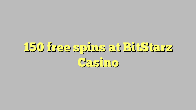 150 rodadas grátis no Casino BitStarz