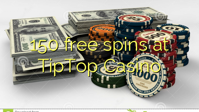 150 free spins ni TipTop Casino