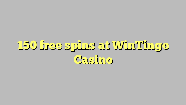 150 free spins at WinTingo Casino