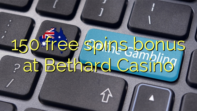 150 free spins bonus at Bethard Casino