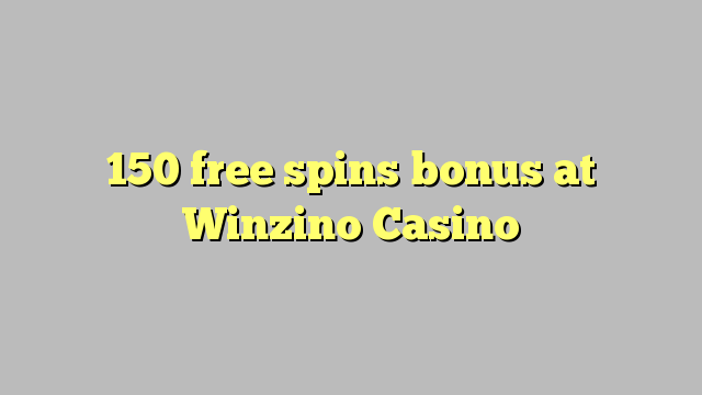 150 free spins bonus at Winzino Casino