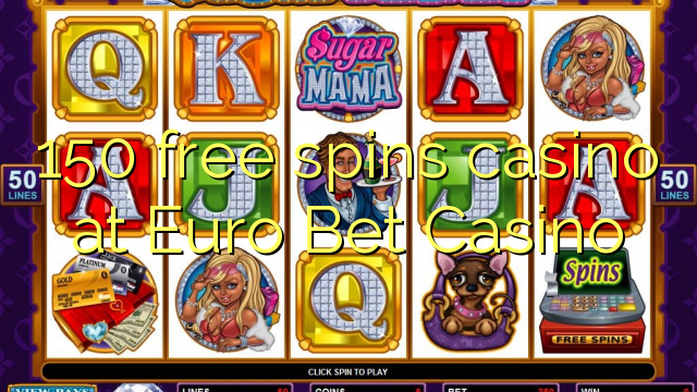 150 ufulu amanena kasino pa Yuro ndalama Casino